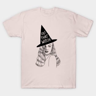 100% That Witch T-Shirt